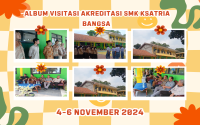 Visitasi Akreditasi SMK Ksatria Bangsa Citeureup Tahun 2024